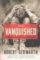 The vanquished : why the First World War failed to end  Cover Image