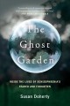 Go to record The ghost garden : inside the lives of schizophrenia's fea...
