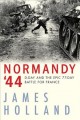 Normandy '44 : D-Day and the epic 77-day battle for France : a new history  Cover Image