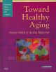 Toward healthy aging : human needs and nursing response. Cover Image