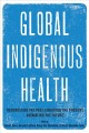 Go to record Global indigenous health : reconciling the past, engaging ...