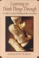 Go to record Learning to think things through : a guide to critical thi...