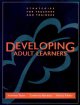 Developing adult learners : strategies for teachers and trainers  Cover Image