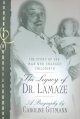 Go to record The legacy of Dr. Lamaze : the story of the man who change...