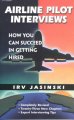 Go to record Airline pilot interviews : how you can succeed in getting ...