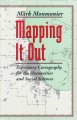 Mapping it out : expository cartography for the humanities and social sciences  Cover Image