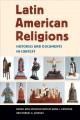 Latin American religions : histories and documents in context  Cover Image