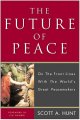 Go to record The future of peace : on the front lines with the world's ...