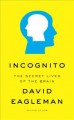 Go to record Incognito : the secret lives of the brain