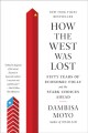 Go to record How the West was lost : fifty years of economic folly - an...