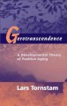 Gerotranscendence : a developmental theory of positive aging  Cover Image