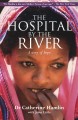 Go to record The hospital by the river : a story of hope