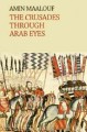 The crusades through Arab eyes  Cover Image