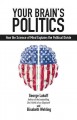 Go to record Your brain's politics : how the science of mind explains t...