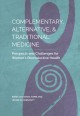 Complementary, alternative, & traditional medicine : prospects and challenges for women's reproductive health  Cover Image