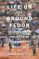 Go to record Life on the ground floor : letters from the edge of emerge...