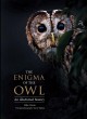 The enigma of the owl : an illustrated natural history  Cover Image