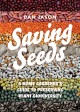 Saving seeds : a home gardener's guide to preserving plant biodiversity  Cover Image