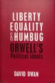 Go to record Liberty, equality, and humbug : Orwell's political ideals