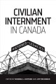 Civilian internment in Canada :  histories and legacies /  Cover Image