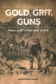 Gold, grit, guns : mining on BC's Fraser River in 1858  Cover Image
