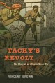 Go to record Tacky's revolt : the story of an Atlantic slave war