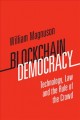 Go to record Blockchain democracy : technology, law and the rule of the...