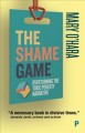 The shame game : overturning the toxic poverty narrative  Cover Image