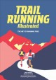 Trail running, illustrated : the art of running free  Cover Image