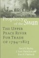 Go to record Prophecy of the swan : the Upper Peace River Fur Trade of ...