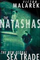 The Natashas : the new global sex trade  Cover Image