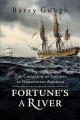 Fortune's a river : the collision of empires in Northwest America  Cover Image