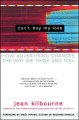 Go to record Can't buy my love : how advertising changes the way we thi...