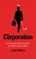 Go to record The corporation : the pathological pursuit of profit and p...