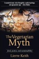The vegetarian myth : food, justice, and sustainability  Cover Image